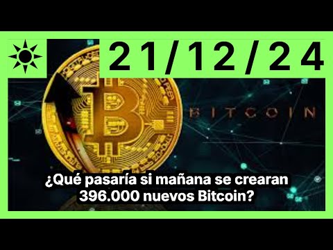 ¿Qué pasaría si mañana se crearan 396.000 nuevos Bitcoin?