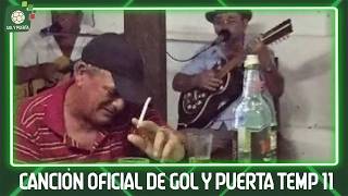 Canción Oficial de Gol y Puerta Temporada 11