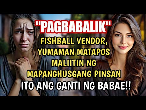 FISHBALL VENDOR, GUMANTI SA MGA TAONG NANGMALIIT SA KANYA!! | Pinoy Tagalog Story