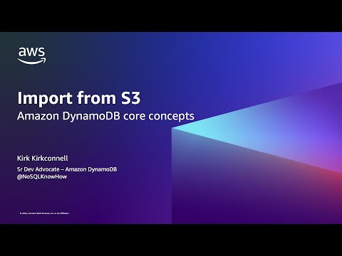 Import from S3 - Amazon DynamoDB Core Concepts | Amazon Web Services