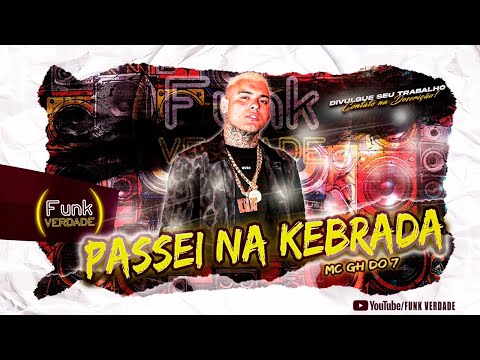 MC GH DO 7 - PASSEI NA KEBRADA #musica #funk #funkverdade