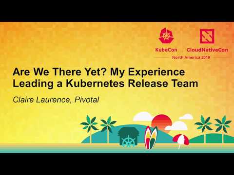 Are We There Yet? My Experience Leading a Kubernetes Release Team