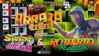 ROBERTO RASTA & SWING DO BREGA - ARRAIÁ DO RASTA (PROMO JUNHO 2025)