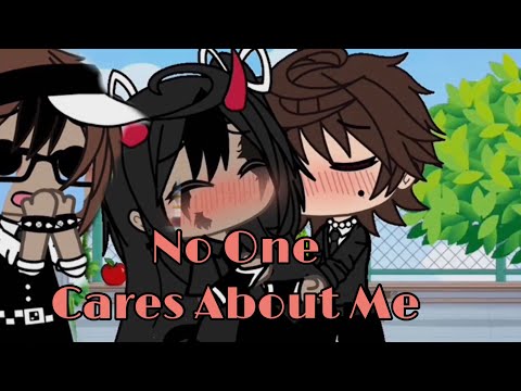 No One Cares About Me 😳 Gacha Life / Club | GLMM