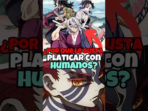 ¿Por qué Akaza Ama platicar con Humanos? #anime #demonslayer #kimetsunoyaiba #manga