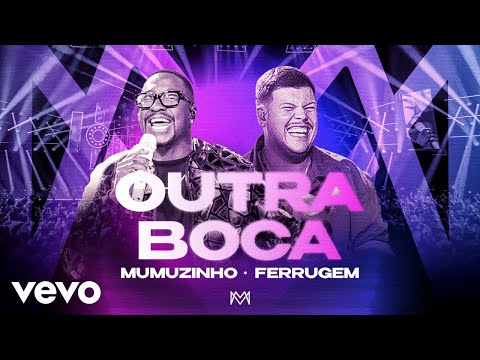 Mumuzinho, Ferrugem - Outra Boca (CONECTADO - AO VIVO)