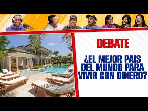 ¿Es RD el mejor país DEL MUNDO para vivir con DINERO? - Debate INTENSO