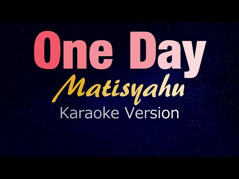 ONE DAY – Matisyahu (KARAOKE VERSION)