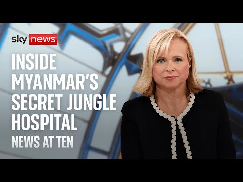 Sky News at Ten: Inside Myanmar's secret jungle hospital