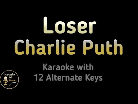 Loser Karaoke – Charlie Puth Instrumental Lower Higher Female Original Key