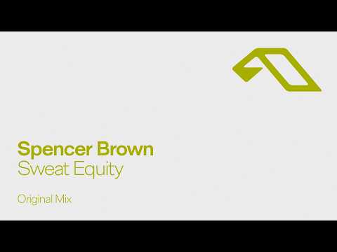 Spencer Brown - Sweat Equity