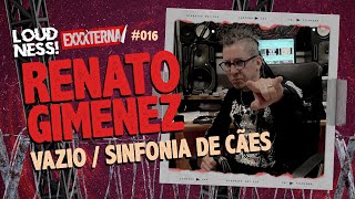 RENATO GIMENEZ - VAZIO | EXXXTERNA 016 – LOUDNESS CAST