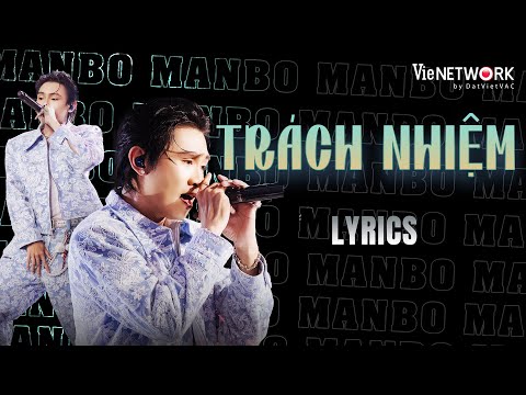 [LYRICS] TRÁCH NHIỆM - MANBO thăng hoa với bản rap truyền cảm hứng | RAP VIỆT 2024