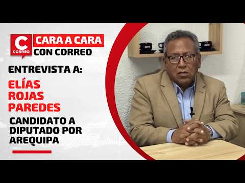 Cara a Cara con Correo: Entrevista a Elías Rojas, candidato a diputado por Arequipa