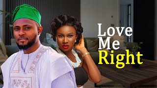LOVE ME RIGHT - Maurice Sam and Sonia Uche New Nollywood Romantic Movie 2025