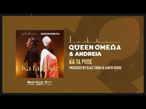 Ka Ta Pode - Andreia feat. Queen Omega [Official Audio]