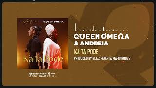 Ka Ta Pode - Andreia feat. Queen Omega [Official Audio]