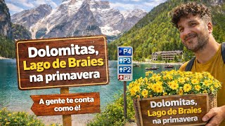 Dolomitas: Lago di Braies na Primavera 🌸 Como é visitar nessa época?
