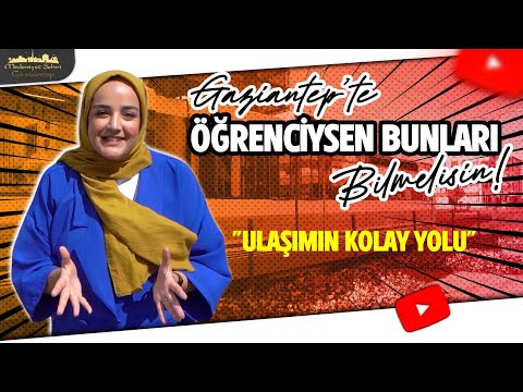 Gaziantep'te Öğrenciysen Bunları Bilmelisin! - "Ulaşımın Kolay Yolu"