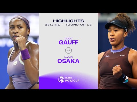 Naomi Osaka vs. Coco Gauff | 2024 Beijing Round of 16 | WTA Match Highlights