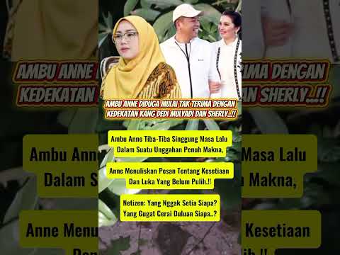 Ambu Anne Mulai Tak Terima Dengan Kedekatan Kang Dedi Mulyadi Dengan Sherly #beritaartisterbaru