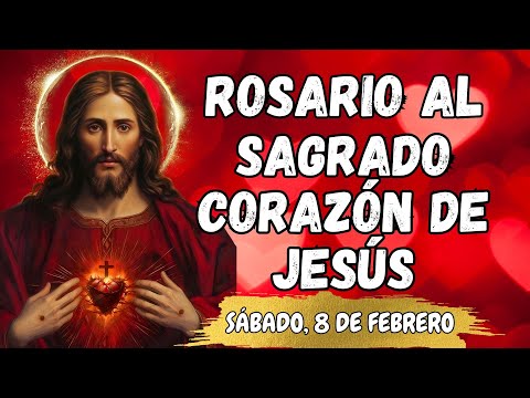 MILAGROSO ROSARIO AL❤️SAGRADO CORAZÓN DE JESÚS❤️. SÁBADO, 8 DE FEBRERO. #rosario