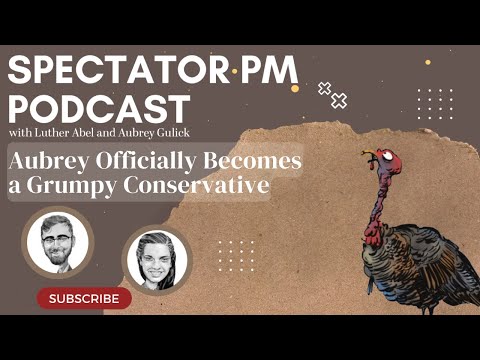 Spectator P.M.: Aubrey Officially Becomes a Grumpy Conservative