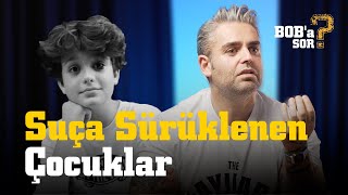 Suça Sürüklenen Çocuklar, Favori Yaz Yemekleri, Cinsiyet Belirleme Partileri I BOB'a Sor