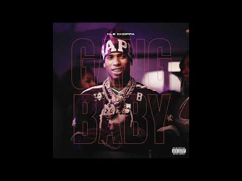 NLE Choppa - Gang Baby (AUDIO)