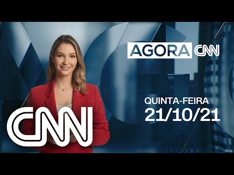 AO VIVO: AGORA CNN - 21/10/2021