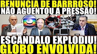 RENUNCIA DE BARROSO!! NÃO AGUENTOU A PRESSÃO! ESCÂNDALO EXPLODIU! GLOBO ENVOLVIDA! CAIU TODO MUNDO!