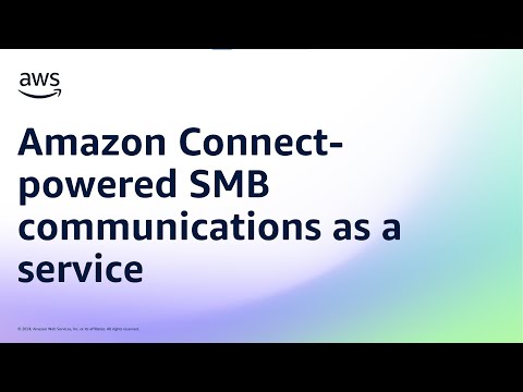 Amazon Connect-powered SMB communications as a service | Amazon Web Services