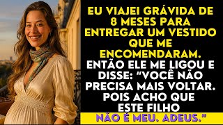 Eu viajei Grávida de 8 meses para entregar um vestido que me encomendaram. Então ele...
