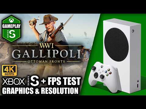 Gallipoli - Xbox Series S Gameplay + FPS Test