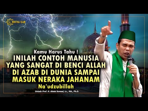 CONTOH MANUSIA YANG SANGAT DI BENCI ALLAH,  DI AZAB DI DUNIA SAMPAI MASUK NERAKA. Ustadz Abdul Somad