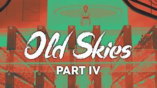 Old Skies - Part IV