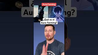 ¿Qué es el Aura Farming?