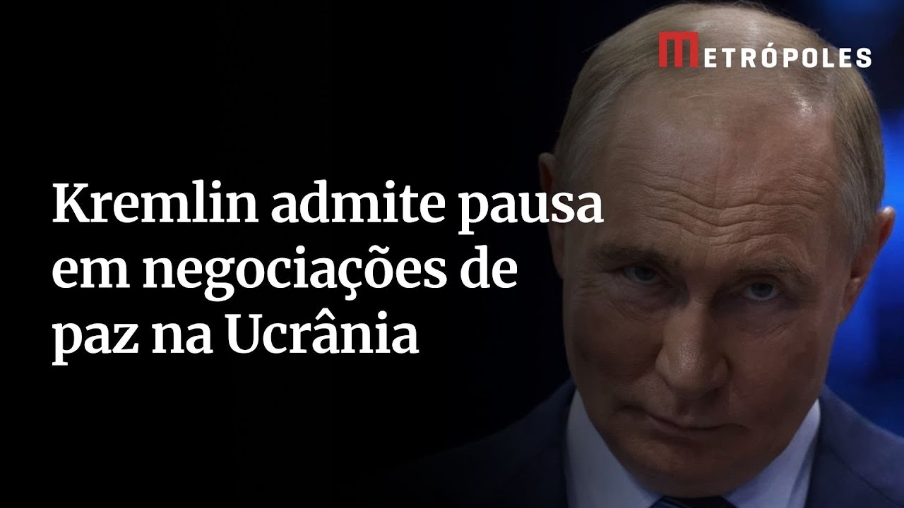 Kremlin admite pausa em negociações de paz na Ucrânia
