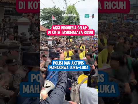 Aksi Indonesia Gelap di Kota Tasikmalaya Ricuh #radartasikid #radartasikmalaya