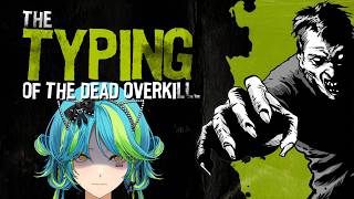 im a 60wpm baby  |  The Typing of The Dead: Overkill 【#VSPOEN #RemiaAo