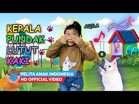 Lagu Anak Indonesia - KEPALA PUNDAK LUTUT KAKI - Aqila ZW