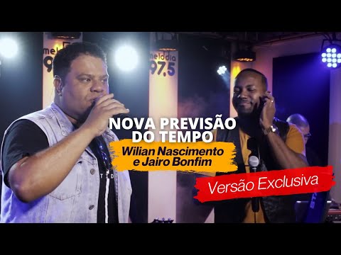 Wilian Nascimento (part. Jairo Bonfim) - NOVA PREVISÃO DO TEMPO - Ao Vivo