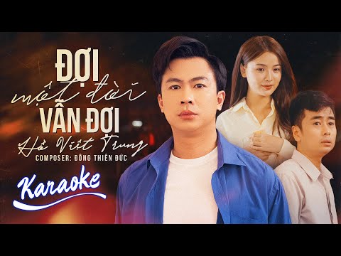 [KARAOKE] Đợi Một Đời Vẫn Đợi – Hồ Việt Trung x Đông Thiên Đức | BEAT KHÔNG BÈ