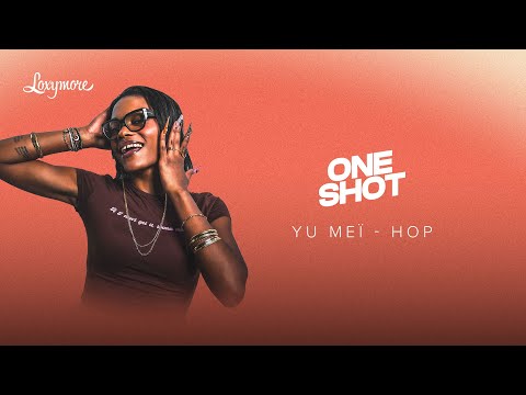 Yu Meï - Hop (Exclusif) | Loxymore One Shot