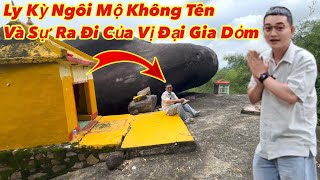 Kỳ lạ phát hiện ngôi mộ không tên, và sự ra đi “bất đắc kỳ tử” của vị đại gia dỏm vùng bảy núi 