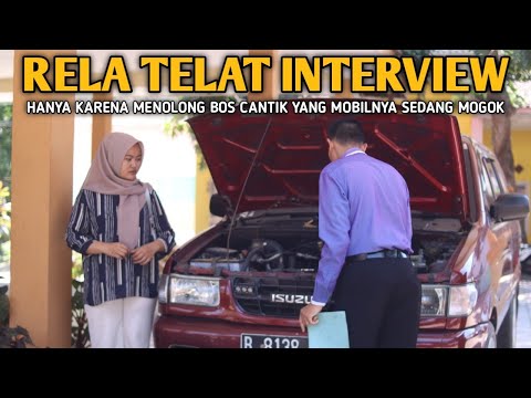 RELA TELAT INTERVIEW DAN DI USIR DARI KANTOR KARENA MENOLONG BOS CANTIK YANG MOBILNYA SEDANG MOGOK