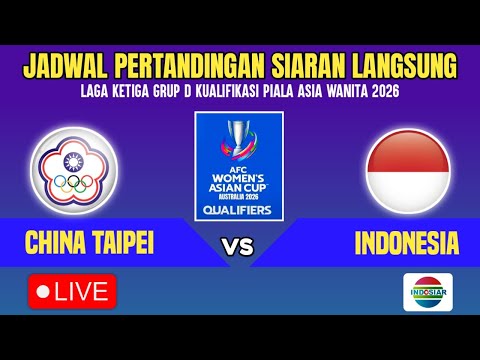 🔴LIVE INDOSIAR MALAM ! JADWAL TIMNAS PUTRI INDONESIA VS CHINA TAIPEI KUALIFIKASI PIALA ASIA WANITA