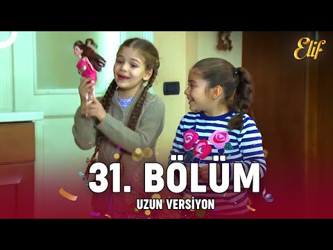 Elif Dizisi 31. Bölüm (Uzun Versiyon)