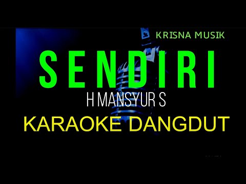 SENDIRI MANSYUR S  KARAOKE DANGDUT ORIGINAL HD AUDIO