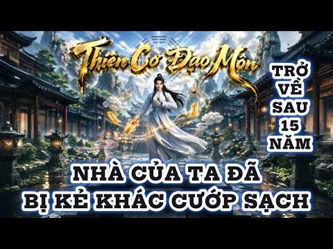 [ FULL Mùa 2 ] Trở Về Sau 15 Năm Tu Luyện Nào Ngờ Cả Nhà Lẫn Thân Phận Của Mình Đều Đã Bị Cướp Sạch